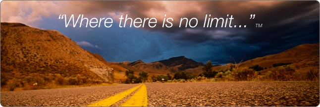 “Where there is no limit...”TM